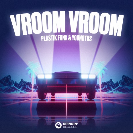 Vroom Vroom ft. YouNotUs | Boomplay Music