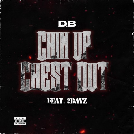 Chin Up,Chest Out ft. 2DAYZ | Boomplay Music