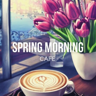 Spring Morning Cafe - Relaxing Coffee Jazz