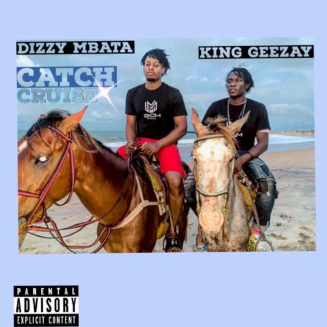 CATCH CRUISE ft. King Geezay | Boomplay Music