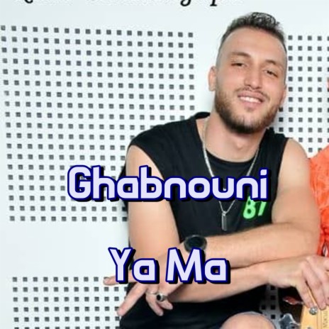 Ghabnouni Ya Ma | Boomplay Music