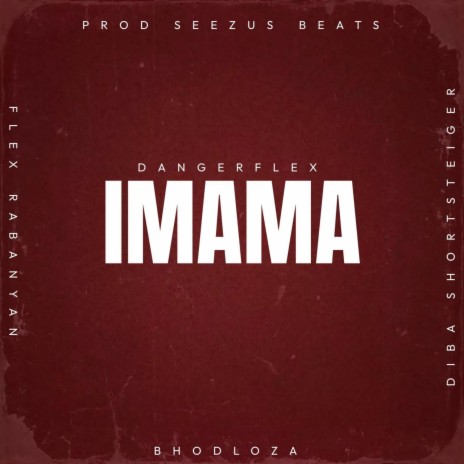 Imama ft. Seezus Beats, Flex Rabanyan, Diba shortsteiger & Bhodloza | Boomplay Music
