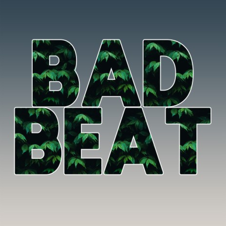 BAD BEAT | Boomplay Music