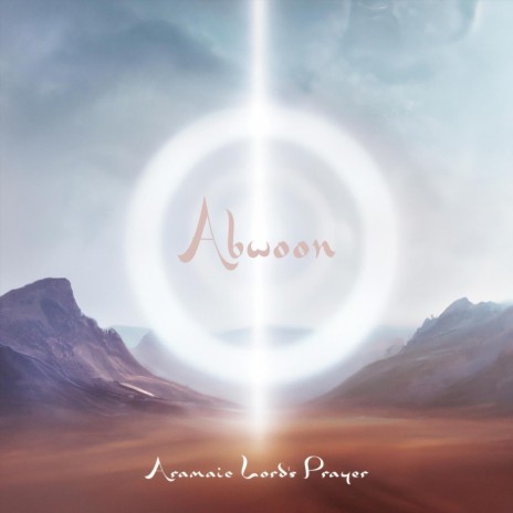 Abwoon: Aramaic Lord's Prayer (feat. Carlotta Mastrojanni & Vaishnavi Brassey) | Boomplay Music