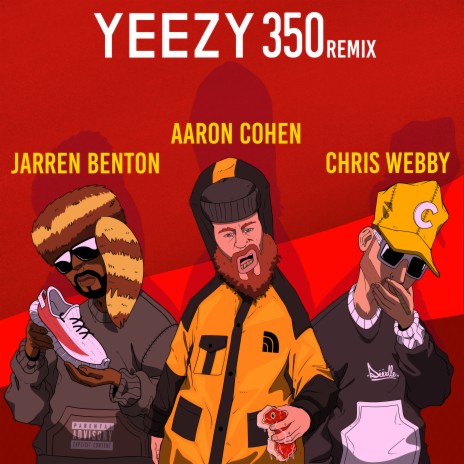 Yeezy 350 (Remix) ft. Chris Webby, Jarren Benton & DJ J Hart | Boomplay Music