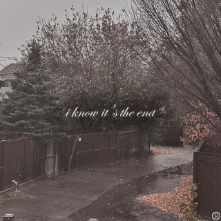 i know it's the end lyrics | Boomplay Music
