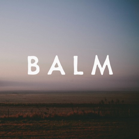 Balm | Boomplay Music