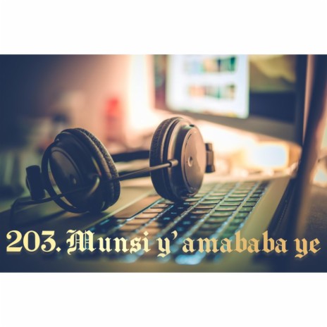 203. Munsi y' amababa ye by Nadia, Adeline & Thierry | Boomplay Music