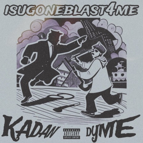 isugoneblast4me ft. Dyme | Boomplay Music