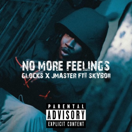 No More Feelings ft. Glockz kaiman, Skyy boii & Itsurboyreg | Boomplay Music