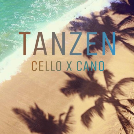 Tanzen ft. Cano | Boomplay Music