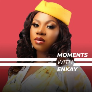 Moments With Enkay | Boomplay Music