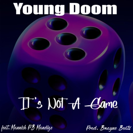 It's Not A Game ft. Young Doom & BMayneBeatz | Boomplay Music