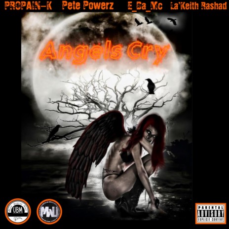 Angels Cry ft. Pete powerz, E_Da_Mc & La’Keith Rashad | Boomplay Music