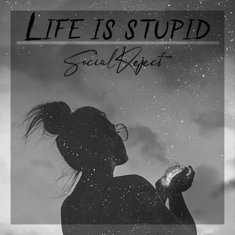 Life is Stupid | Boomplay Music