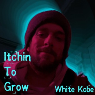 Itchin To Grow