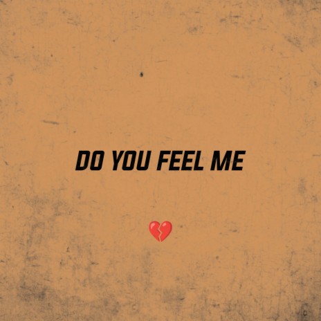Do You Feel Me | Boomplay Music