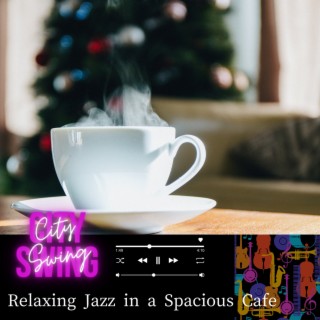 Relaxing Jazz in a Spacious Cafe