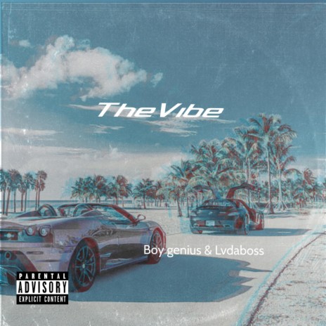 The Vibe (feat. Boy Genius) | Boomplay Music