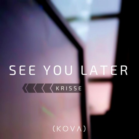 See You Later (Kova)