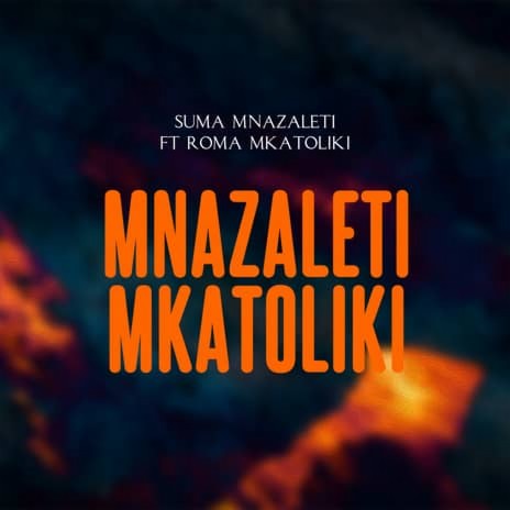 Mnazaleti Mkatoliki ft. Roma Mkatoliki | Boomplay Music