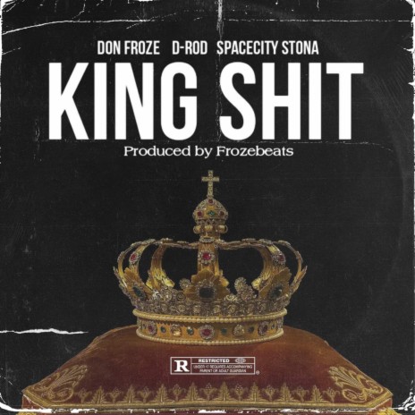 King Shit ft. SpaceCity Stona & D-Rod | Boomplay Music