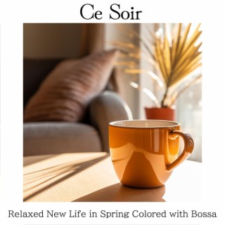 Relaxed New Life in Spring Colored with Bossa