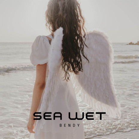 Sea Wet | Boomplay Music