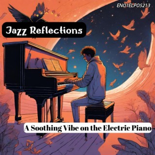 Jazz Reflections: A Soothing Vibe on the Electric Piano