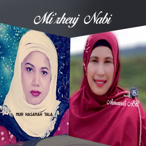 Mi'rheuj Nabi ft. Nur Hasanah Tala | Boomplay Music