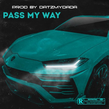 PASS MY WAY | Boomplay Music