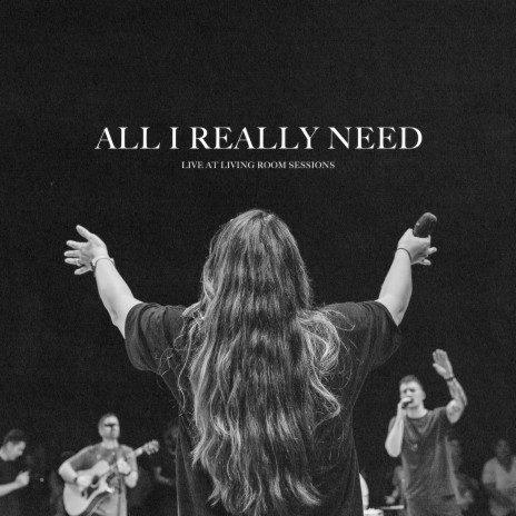 All I Really Need (Live at Living Room Sessions) ft. Makayla Sullivan & Matt Volkens | Boomplay Music