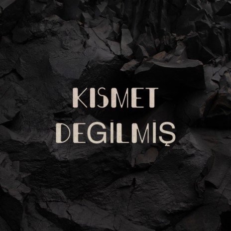 Kısmet Değilmiş | Boomplay Music