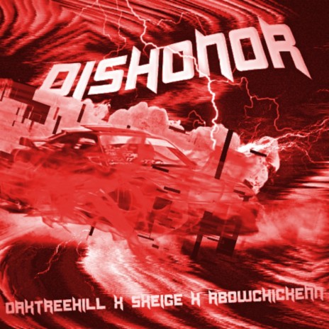 DISHONOR ft. oaktreehill & RbowChickenn | Boomplay Music