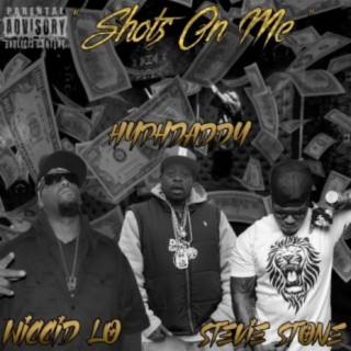 Shots On Me (feat. Hyphdaddy & Stevie Stone)