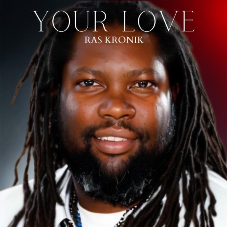 Your Love ft. Ras Kronik