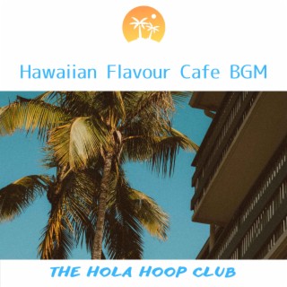 Hawaiian Flavour Cafe BGM