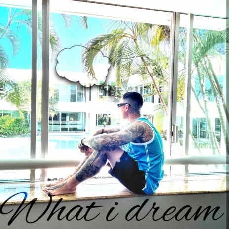 What i dream | Boomplay Music