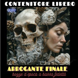 Arrogante finale (bozze d'epoca a bassa fedeltà, anno 2003)