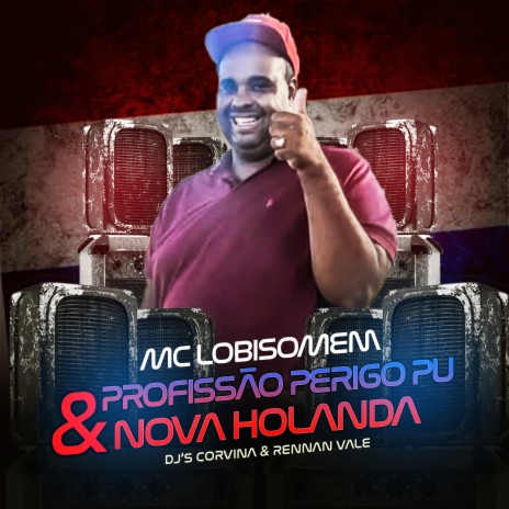 Profissão Perigo Pu Nova Holanda ft. Mc Lobisomem & Dj Renan Valle | Boomplay Music