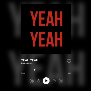 Yeah Yeah lyrics | Boomplay Music