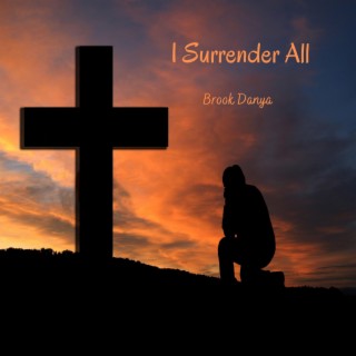 I Surrender All