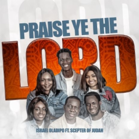 Praise ye the Lord ft. Scepter of Judah | Boomplay Music