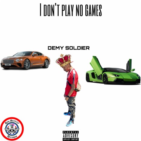 I don't play no games | Boomplay Music