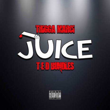 Juice ft. T.E.D. Bundles | Boomplay Music