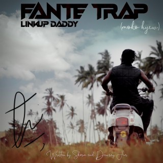 Fante Trap (moko hyew) lyrics | Boomplay Music