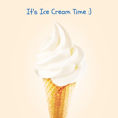 It's Ice Cream Time | Boomplay Music