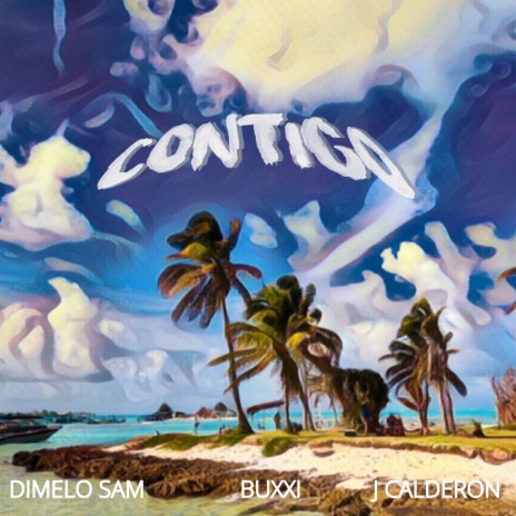 Contigo ft. Dimelo Sam & J Calderón | Boomplay Music