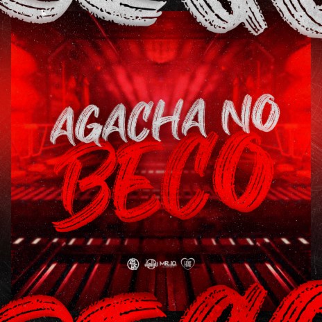 Agacha no Beco ft. MC PEQUENO DIAMANTE & MC BOBI | Boomplay Music