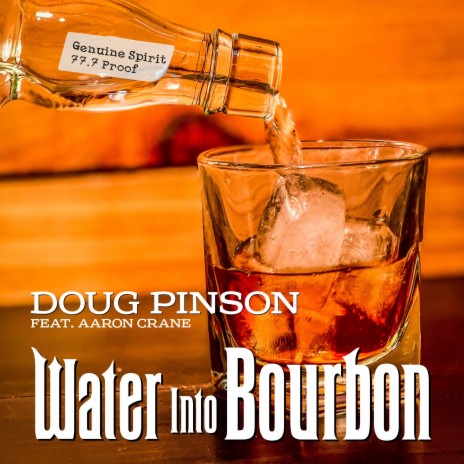 Water Into Bourbon ft. Aaron Crane